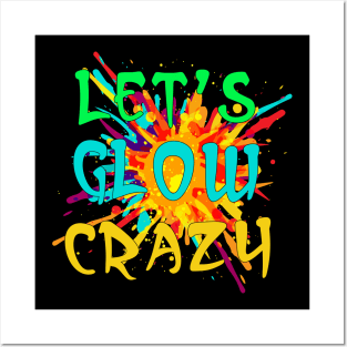 Let's Glow Crazy Party Boys Girls 80s Party Outfit Posters and Art